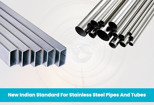 New Indian Standard For Stainless Steel Pipes And Tubes 